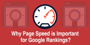 Why-Page-Speed-Is-So-Important-for-Google-Rankings