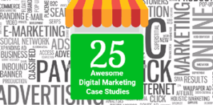 25 Awesome Digital Marketing Case Studies