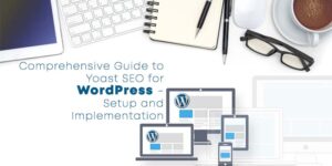 Comprehensive-Guide-to-Yoast-SEO-for-WordPress-Setup-and-Implementation