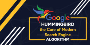 Google-Hummingbird-The-Core-of-Modern-Search-Engine-Algorithm