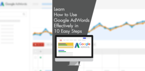 Learn-How-to-Use-Google-AdWords-Effectively-in-10-Easy-Steps
