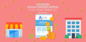 Leveraging-Google-Adwords-Express-for-Small-to-Medium-Business