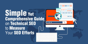 Simple-Yet-Comprehensive-Guide-on-Technical-SEO-to-Measure-Your-SEO-Efforts