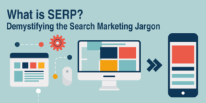 What-is-SERP-Demystifying-the-Search-Marketing-Jargon