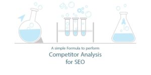 A Simple Formula to Perform Competitor Analysis for SEO