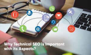 Why-Technical-SEO-is-Important-with-its-Aspects