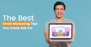 The-Best-Email-Marketing-Tips-You-Could-Ask-For