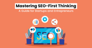 Mastering-SEO-First-Thinking