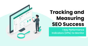 Tracking-and-Measuring-SEO-Success-1-Key-Performance-Indicators-KPIs-to-Monitor