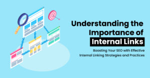 Understanding the Importance of Internal Links