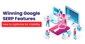 Winning-Google-SERP-Features-How-to-Optimize-for-Visibility