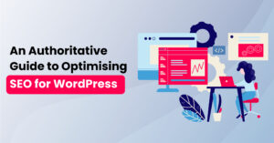 An-Authoritative-Guide-to-Optimising-SEO-for-WordPress
