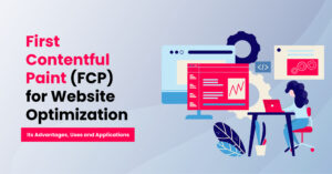 First-Contentful-Paint-FCP-for-Website-Optimization