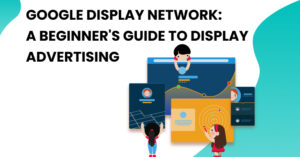 Google Display Network A Beginners Guide to Display Advertising
