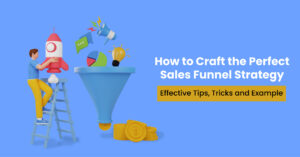 How-to-Craft-the-Perfect-Sales-Funnel-Strategy
