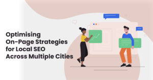 Optimising-On-Page-Strategies-for-Local-SEO-Across-Multiple-Cities