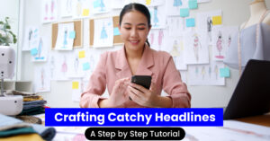 Crafting-Catchy-Headlines-A-Step-by-Step-Tutorial