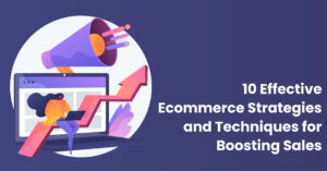 Effective-Ecommerce-Strategies-and-Techniques-for-Boosting-Sales