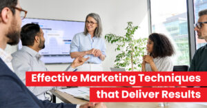Effective-Marketing-Techniques-that-Deliver-Results