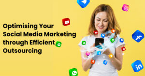 Optimising-Your-Social-Media-Marketing-through-Efficient-Outsourcing