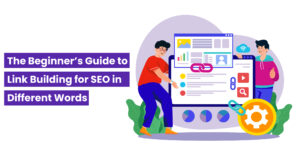 The-Beginner’s-Guide-to-Link-Building-for-SEO-in-Different-Words