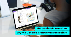 The-Inevitable-Transition-Beyond-Googles-Traditional-10-Blue-Links