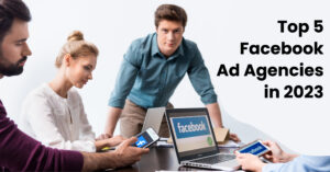 Top-5-Facebook-Ad-Agencies-in-2023-01