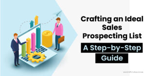 Crafting-an-Ideal-Sales-Prospecting-List.-A-Step-by-Step-Guide