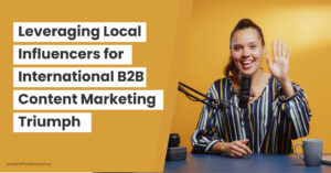 Leveraging-Local-Influencers-for-International-B2B-Content-Marketing-Triumph