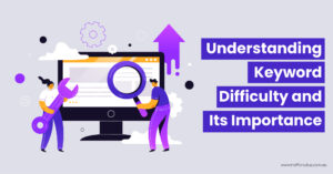 Understanding-Keyword-Difficulty-and-Its-Importance