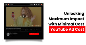 Unlocking-Maximum-Impact-with-Minimal-Cost-YouTube-Ad-Cost