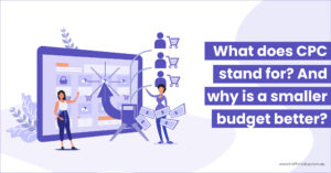 What-does-CPC-stand-for-And-why-is-a-smaller-budget-better