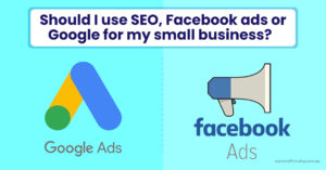 Should-I-use-SEO-Facebook-ads-or-Google-for-my-small-business