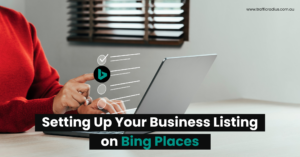 Setting Up Your Business Listing on Bing Places