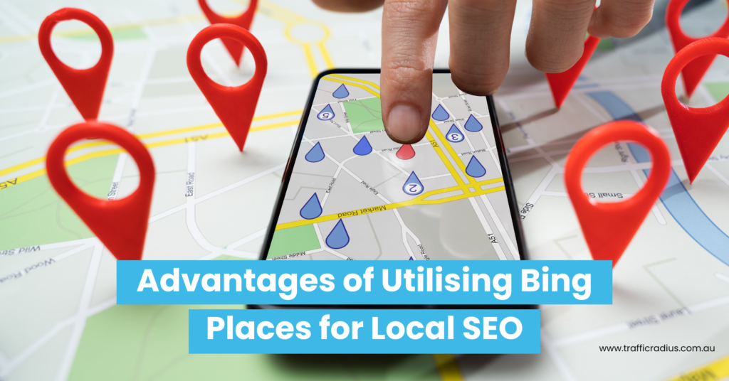 Advantages of Utilising Bing Places for Local SEO