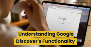 Google Discover Functionalities