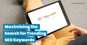 Maximising the Search for Trending SEO Keywords