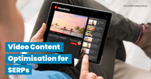 Video Content Optimisation for SERPs