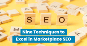 Nine Techniques to Excel in Marketplace SEO