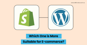 Shopify or WordPress: Which One is More Suitable for E-commerce?
