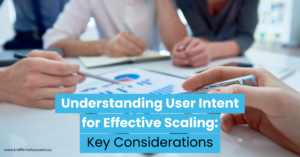 Understanding User Intent for Effective Scaling: Key Considerations