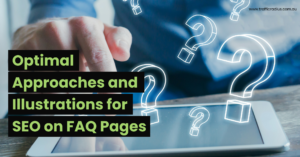 Optimal Approaches and Illustrations for SEO on FAQ Pages