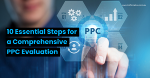10 Essential Steps for a Comprehensive PPC Evaluation