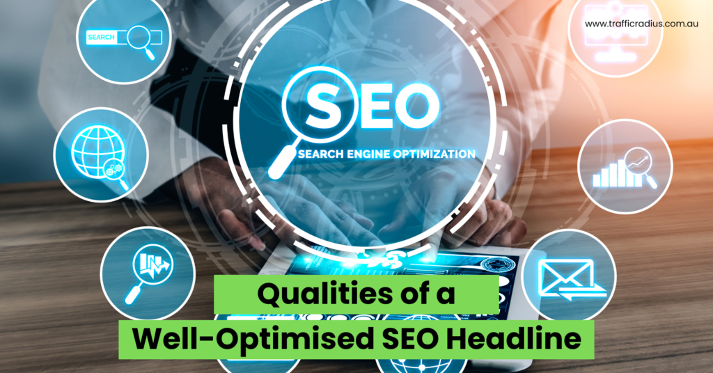 Qualities of a Well-Optimised SEO Headline