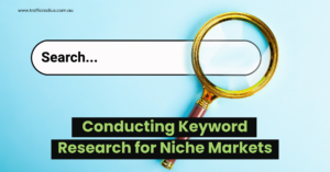 Conducting Keyword Research for Niche Markets