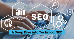 A Deep Dive into Technical SEO