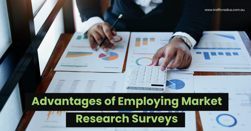 Advantages of Employing Market Research Surveys