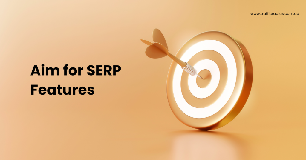 Aim for SERP Features