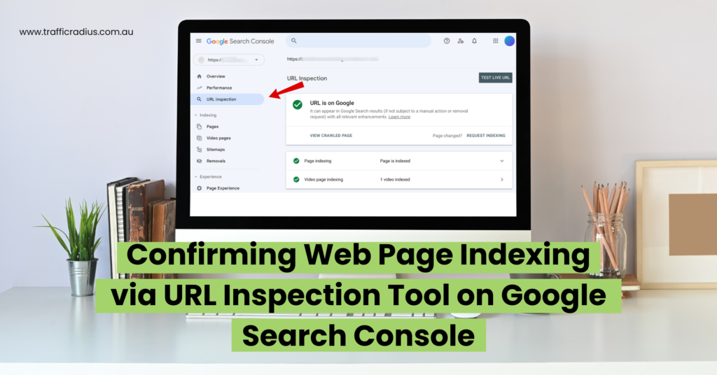 Confirming Web Page Indexing via URL Inspection Tool on Google Search Console