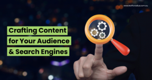 Crafting Content for Your Audience & Search Engines